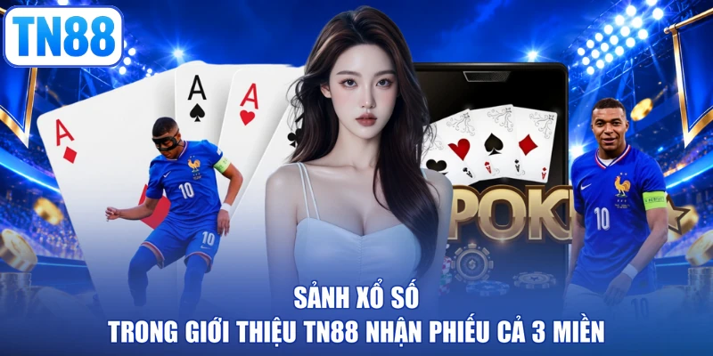 Sảnh xổ số trong giới thiệu TN88 nhận phiếu cả 3 miền